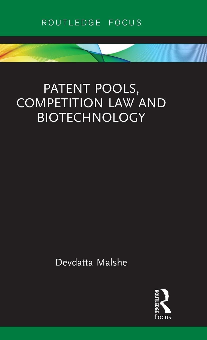 Devdatta Malshe Patent Pools, Competition Law And Biotechnology (Routledge Research In Intellectual Property)