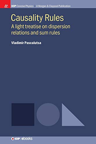 Causality Rules: A Light Treatise on Dispersion Relations and Sum Rules (Iop Concise Physics)