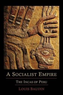 A Socialist Empire: The Incas of Peru