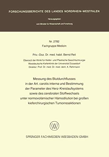 Messung des Blutdurchflusses in der Art. carotis interna und Bestimmung der Parameter des Herz-Kreislaufsystems sowie des cerebralen Stoffwechsels ... Nordrhein-Westfalen, 2782, Band 2782)