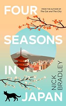 Four Seasons in Japan: A big-hearted book-within-a-book about finding purpose and belonging, perfect for fans of Matt Haig’s THE MIDNIGHT LIBRARY