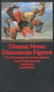 Dämonische Figuren: Die Wiederkehr des Dritten Reiches in der Psychotherapie (suhrkamp taschenbuch)