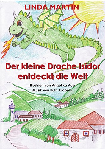 Der kleine Drache Isidor entdeckt die Welt