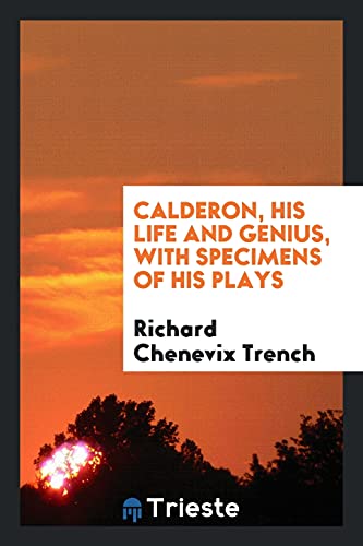 Calderon, his life and genius, with specimens of his plays