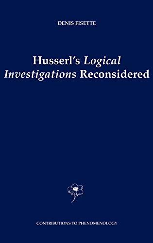 Husserl's Logical Investigations Reconsidered (Contributions to Phenomenology, 48, Band 48)