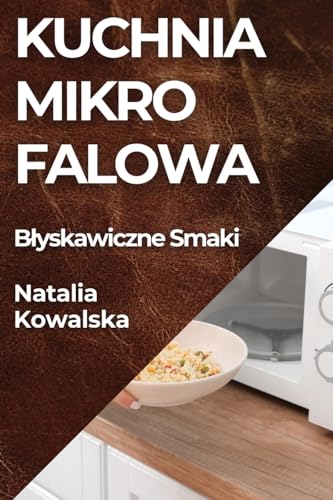 Kuchnia Mikrofalowa: B¿yskawiczne Smaki