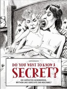 Do You Want To Know A Secret?: Die größten Geheimnisse, Mythen und Gerüchte der Rockwelt