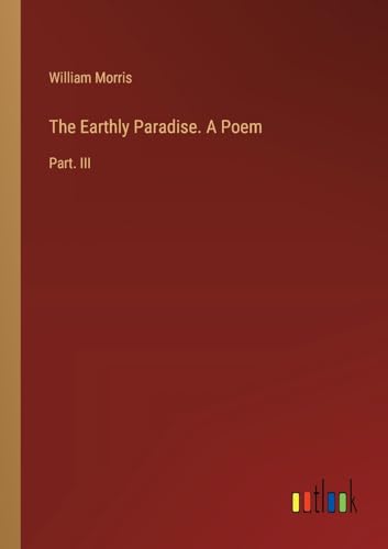 Die Buchhandlung in Oelde hat das Buch The Earthly Paradise. A Poem: Part. III