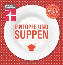 Eintöpfe und Suppen - Unsere besten Rezepte