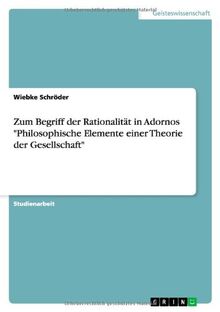 Zum Begriff der Rationalität in Adornos "Philosophische Elemente einer Theorie der Gesellschaft"