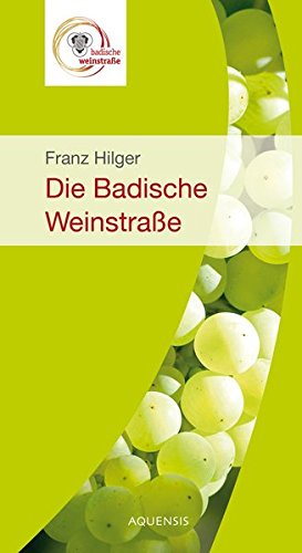 Die badische Weinstraße - Franz Hilger Kartoniert (TB)