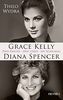 Grace Kelly und Diana Spencer: Zwei Frauen. Zwei Leben. Ein Schicksal - Mit drei Farbbildteilen, über 60 Fotos und erstmals veröffentlichten Dokumenten