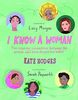 I Know a Woman: Inspiring connections of the women who have shaped our world