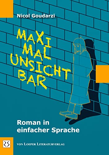 Maximal unsichtbar: Roman in einfacher Sprache