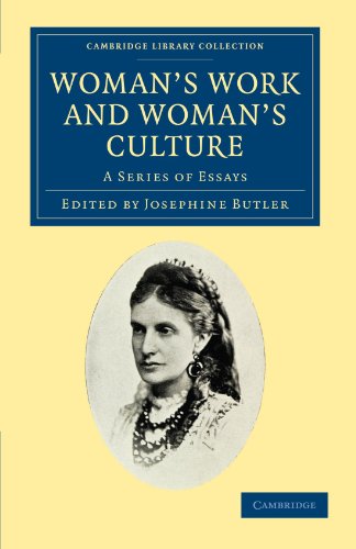 Woman's Work and Woman's Culture: A Series of Essays (Cambridge Library Collection - British and Irish History, 19th Century)