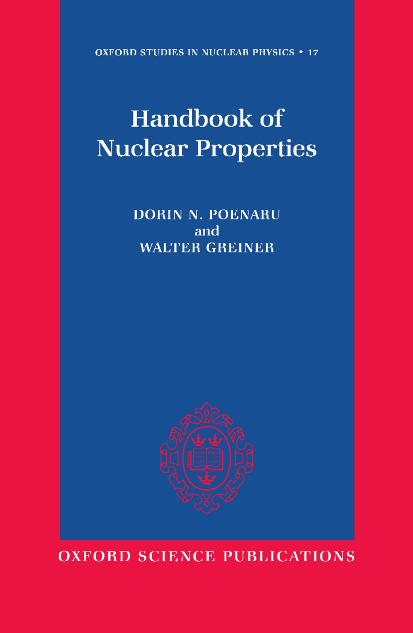 Handbook of Nuclear Properties (Oxford Studies in Nuclear Physics, Band 17)