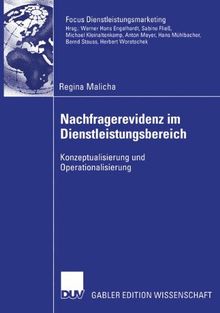 Nachfragerevidenz im Dienstleistungsbereich: Konzeptualisierung und Operationalisierung (Fokus Dienstleistungsmarketing)