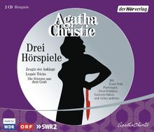 Drei Hörspiele: Zeugin der Anklage / Die Stimme aus dem Grab / Legale Tricks