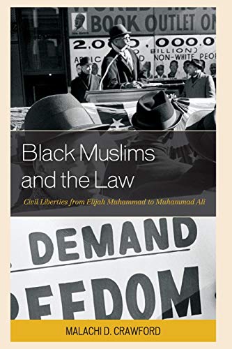Black Muslims and the Law: Civil Liberties from Elijah Muhammad to Muhammad Ali (Critical Africana Studies)