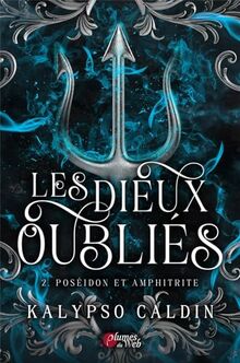 Les dieux oubliés. Vol. 2. Poséidon et Amphitrite