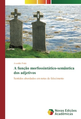 A função morfossintático-semântica dos adjetivos: Sentidos abordados em notas de falecimento