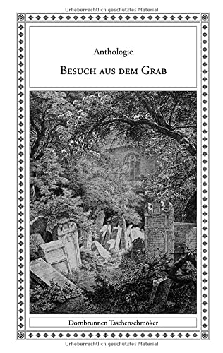 Besuch aus dem Grab: Vampire und andere Untote in klassischen Balladen und Gedichten (Taschenschmöker aus Vergangenheit und Gegenwart)