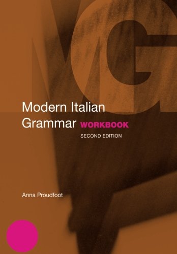 Anna Proudfoot Modern Italian Grammar Workbook (Routledge Modern Grammars)