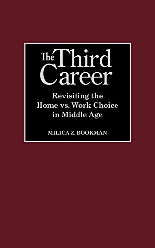 The Third Career: Revisiting the Home vs. Work Choice in Middle Age
