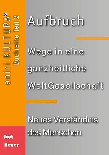 Aufbruch - Wege in eine ganzheitliche WeltGesellschaft - Bernd Walter Jöst Andreas Heuer Kartoniert (TB)