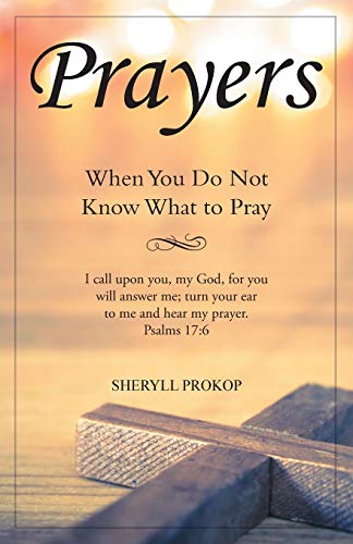 Prayers: When You Do Not Know What to Pray