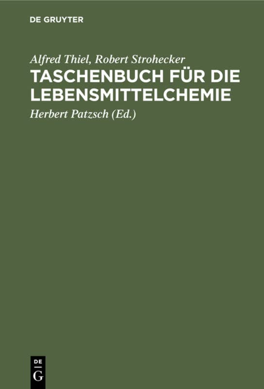 Taschenbuch für die Lebensmittelchemie: Hilfstabellen für die Arbeiten des Chemikers, Lebensmittelchemikers, Gärungschemikers, Fettchemikers, Wasserchemikers und verwandter Berufe
