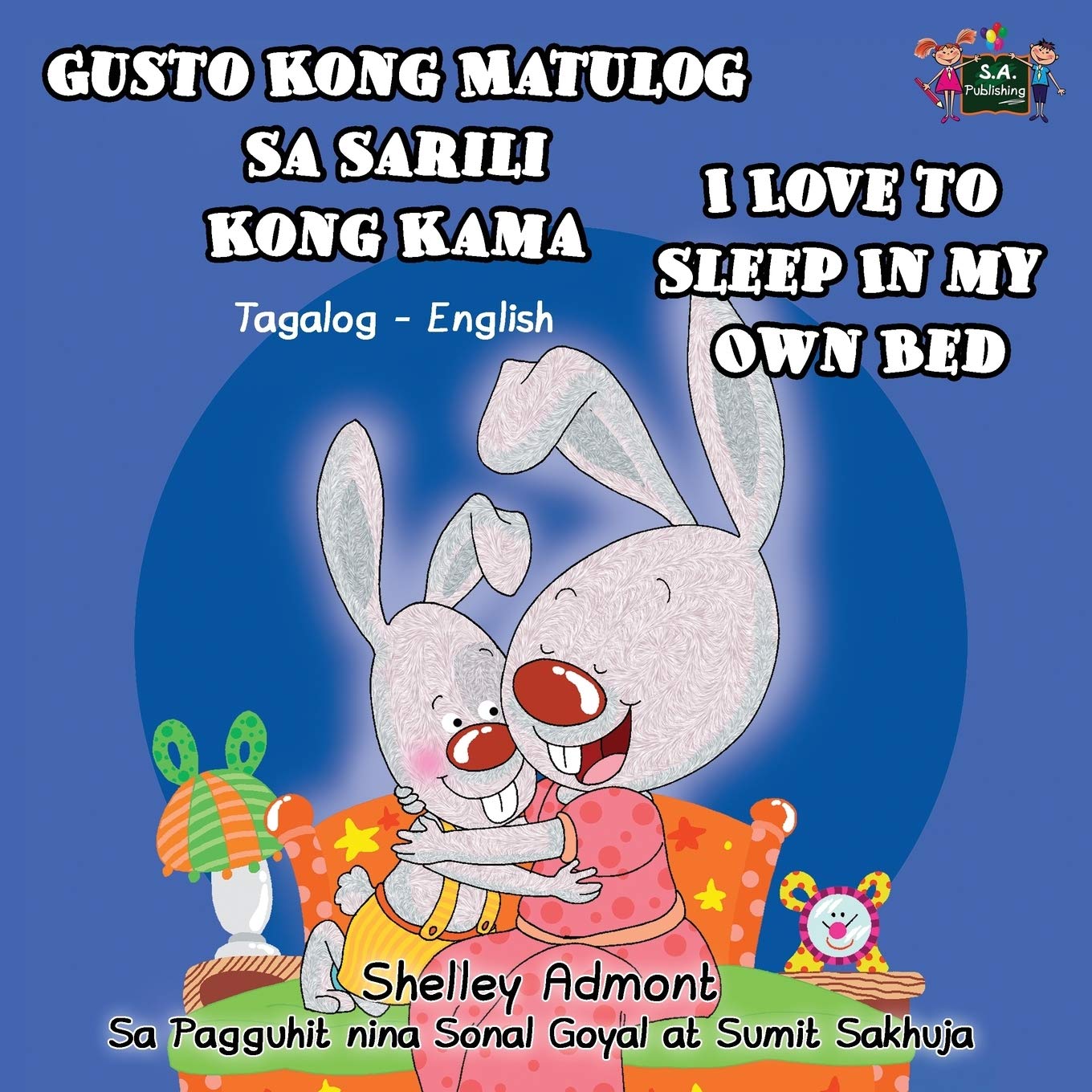 Gusto Kong Matulog Sa Sarili Kong Kama- I Love to Sleep in My Own Bed (Tagalog childrens books, Tagalog kids books): tagalog for toddlers, tagalog ... English Bilingual Collection, Band 1)