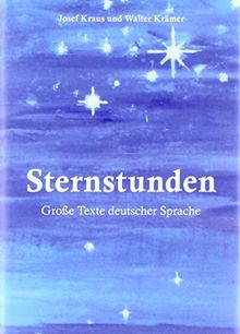 Sternstunden: Große Texte deutscher Sprache