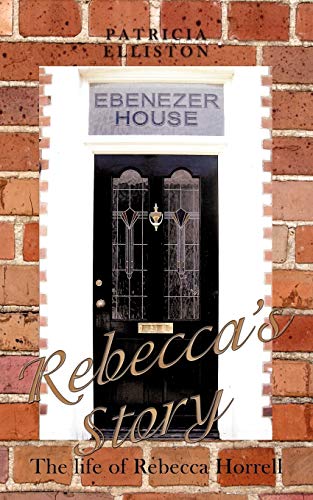 Rebecca's Story: The Life of Rebecca Horrell