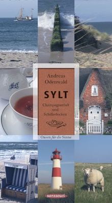 Sylt. Champagnerluft und Nordseerausch. Oasen für die Sinne