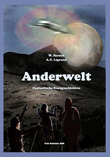 Anderwelt: fantastische Kurzgeschichten (XUN präsentiert)