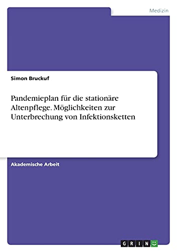 Pandemieplan für die stationäre Altenpflege. Möglichkeiten zur Unterbrechung von Infektionsketten