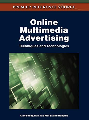 Online Multimedia Advertising: Techniques and Technologies (Premier Reference Source)