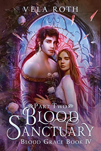 Vela Roth Blood Sanctuary Part Two, A Fantasy Romance (Blood Grace, Band 4)