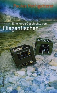 Eine kurze Geschichte vom Fliegenfischen: Erzählung