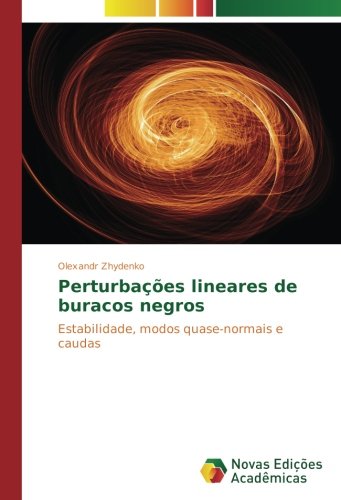 Perturbações lineares de buracos negros: Estabilidade, modos quase-normais e caudas