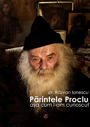 Părintele Proclu, așa cum l-am cunoscut