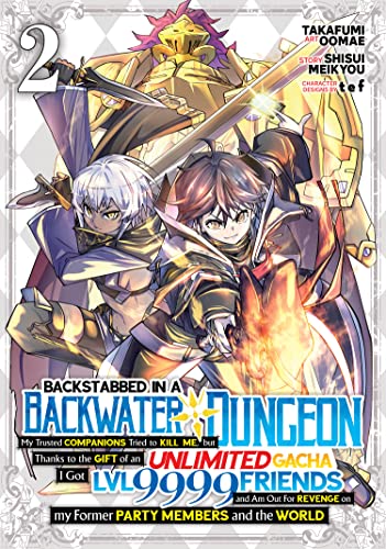 Shisui Meikyou Backstabbed In A Backwater Dungeon, My Party Tried To Kill Me, But Thanks To An Infinite Gacha I Got Lvl 9999 Friends And Am Out For Revenge (Manga)