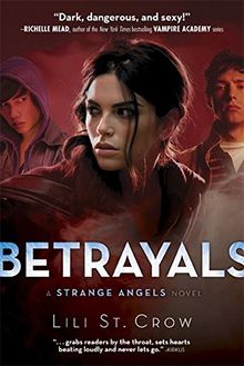 Strange Angels: Betrayals: Book 2 (Strange Angels Novel)