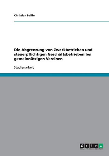 Die Abgrenzung von Zweckbetrieben und steuerpflichtigen Geschäftsbetrieben bei gemeinnützigen Vereinen