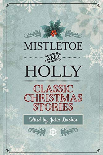 Mistletoe and Holly: Classic Christmas Stories
