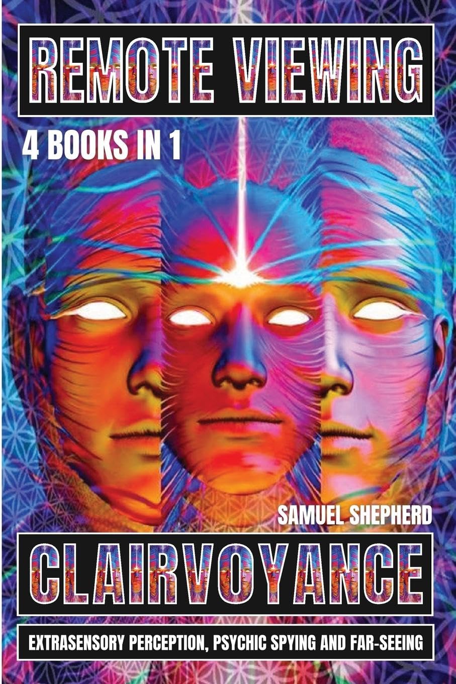 Samuel Shepherd Remote Viewing, Clairvoyance, Extrasensory Perception, Psychic Spying And Far-Seeing