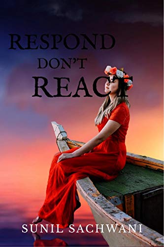 Respond Don't React