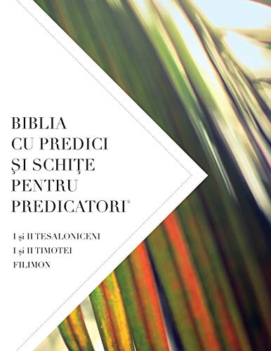 BIBLIA CU PREDICI ¿I SCHI¿E PENTRU PREDICATORI: I ¿i II TESALONICENI, I ¿i II TIMOTEI TIT, FILIMON