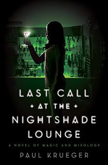 Last Call at the Nightshade Lounge: A Novel